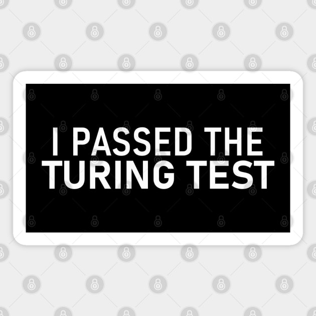 I PASSED THE TURING TEST Magnet by Decamega